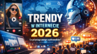 Internet w 2026 roku: te trendy, które pojawiają się podczas ruchu (numer 4 zaskakuje)